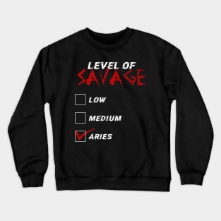 Level of Savage Aries Zodiac Signs Crewneck Sweatshirt